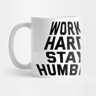 Work Hard Stay Humble Mug